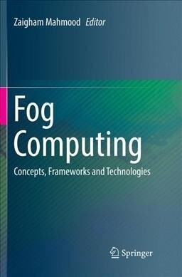 Fog Computing: Concepts, Frameworks and Technologies (Paperback, Softcover Repri)
