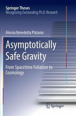 Asymptotically Safe Gravity: From Spacetime Foliation to Cosmology (Paperback, Softcover Repri)