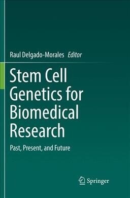 Stem Cell Genetics for Biomedical Research: Past, Present, and Future (Paperback, Softcover Repri)