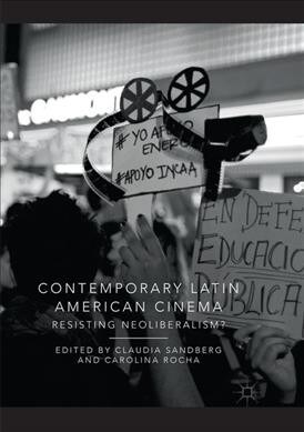 Contemporary Latin American Cinema: Resisting Neoliberalism? (Paperback, Softcover Repri)