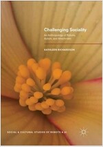Challenging Sociality: An Anthropology of Robots, Autism, and Attachment (Paperback, Softcover Repri)