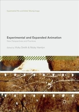 Experimental and Expanded Animation: New Perspectives and Practices (Paperback, Softcover Repri)