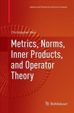 Metrics, Norms, Inner Products, and Operator Theory (Paperback)