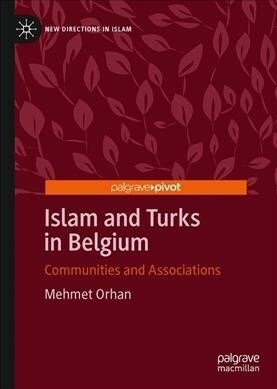 Islam and Turks in Belgium: Communities and Associations (Hardcover, 2020)