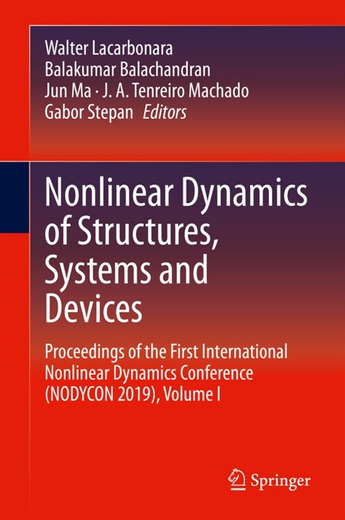 Nonlinear Dynamics of Structures, Systems and Devices: Proceedings of the First International Nonlinear Dynamics Conference (Nodycon 2019), Volume I (Hardcover, 2020)