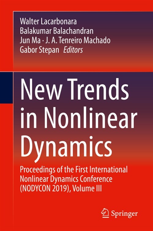 New Trends in Nonlinear Dynamics: Proceedings of the First International Nonlinear Dynamics Conference (Nodycon 2019), Volume III (Hardcover, 2020)