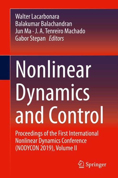 Nonlinear Dynamics and Control: Proceedings of the First International Nonlinear Dynamics Conference (Nodycon 2019), Volume II (Hardcover, 2020)