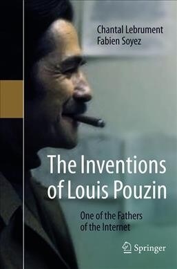 The Inventions of Louis Pouzin: One of the Fathers of the Internet (Paperback, 2020)