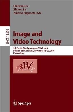 Image and Video Technology: 9th Pacific-Rim Symposium, Psivt 2019, Sydney, Nsw, Australia, November 18-22, 2019, Proceedings (Paperback, 2019)