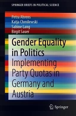 Gender Equality in Politics: Implementing Party Quotas in Germany and Austria (Paperback, 2020)