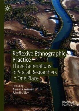 Reflexive Ethnographic Practice: Three Generations of Social Researchers in One Place (Hardcover, 2020)