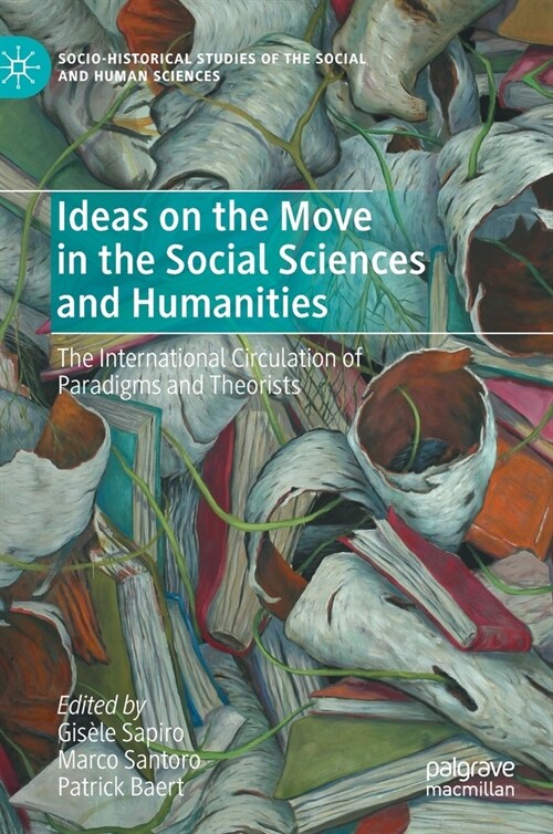 Ideas on the Move in the Social Sciences and Humanities: The International Circulation of Paradigms and Theorists (Hardcover, 2020)