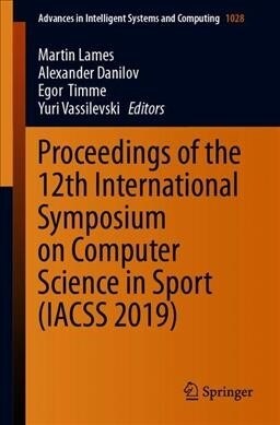 Proceedings of the 12th International Symposium on Computer Science in Sport (IACSS 2019) (Paperback)