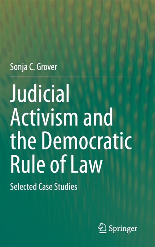 Judicial Activism and the Democratic Rule of Law: Selected Case Studies (Hardcover, 2020)