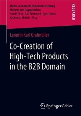 Co-Creation of High-Tech Products in the B2B Domain (Paperback)