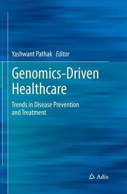 Genomics-Driven Healthcare: Trends in Disease Prevention and Treatment (Paperback, Softcover Repri)