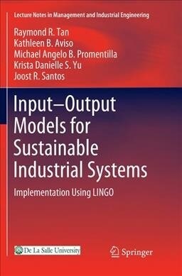 Input-Output Models for Sustainable Industrial Systems: Implementation Using Lingo (Paperback, Softcover Repri)