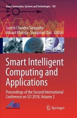 Smart Intelligent Computing and Applications: Proceedings of the Second International Conference on Sci 2018, Volume 2 (Paperback, Softcover Repri)