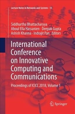 International Conference on Innovative Computing and Communications: Proceedings of ICICC 2018, Volume 1 (Paperback, Softcover Repri)