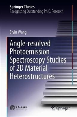 Angle-resolved Photoemission Spectroscopy Studies of 2D Material Heterostructures (Hardcover)