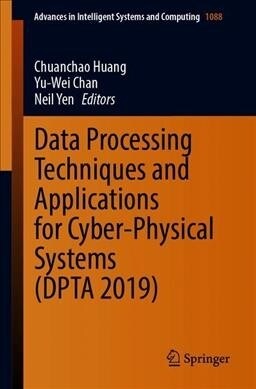 Data Processing Techniques and Applications for Cyber-Physical Systems (Dpta 2019) (Paperback, 2020)