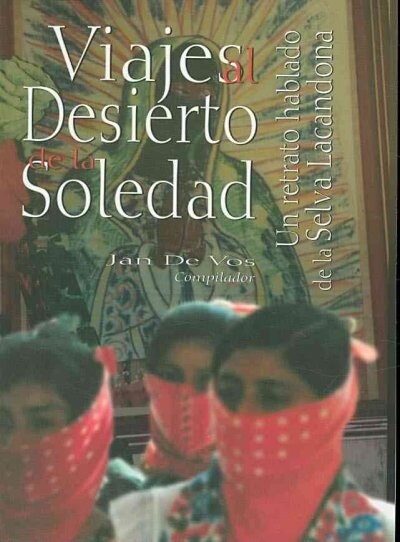 Viajes al desierto de la soledad/ Journeys to the Dessert of Loneliness (Paperback)