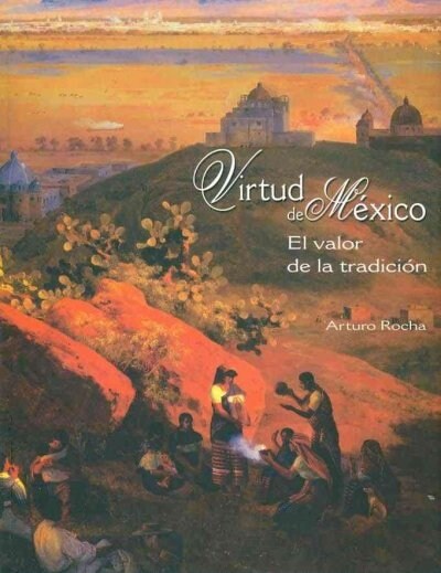 Virtud de Mexico/ Virtue of Mexico (Hardcover)