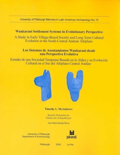 Wankarani Settlement Systems in Evolutionary Perspective/Los Sistemas de Asentamientos Wankarani desde una Perspectiva Evolutiva (Paperback, Bilingual)