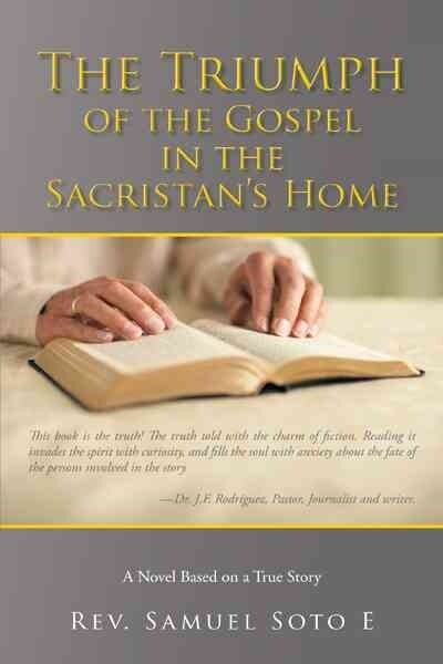 The Triumph of the Gospel in the Sacristans Home: A Novel Based on a True Story (Paperback)