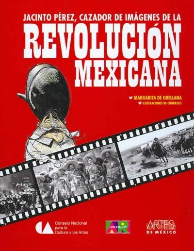 Jacinto Perez, cazador de imagenes de la revolucion mexicana / Jacinto Perez, Picture Hunter of the Mexican Revolution War (Hardcover)