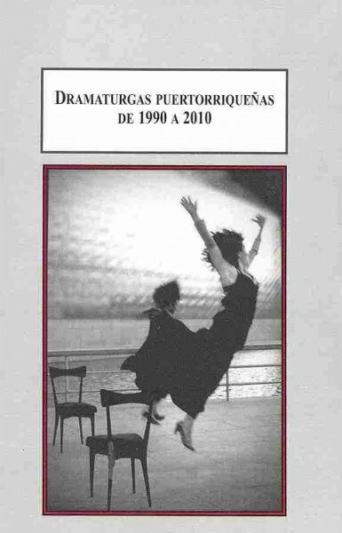 Dramaturgas Puertorriquenas de 1990 a 2010 (Hardcover)