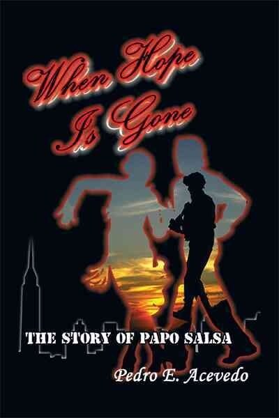 When Hope Is Gone: The Story of Papo Salsa (Paperback)
