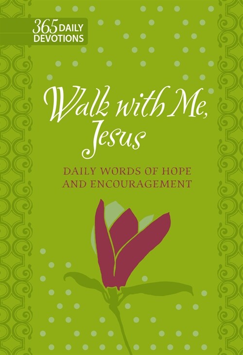 Walk with Me Jesus: 365 Daily Words of Hope and Encouragement (Imitation Leather)