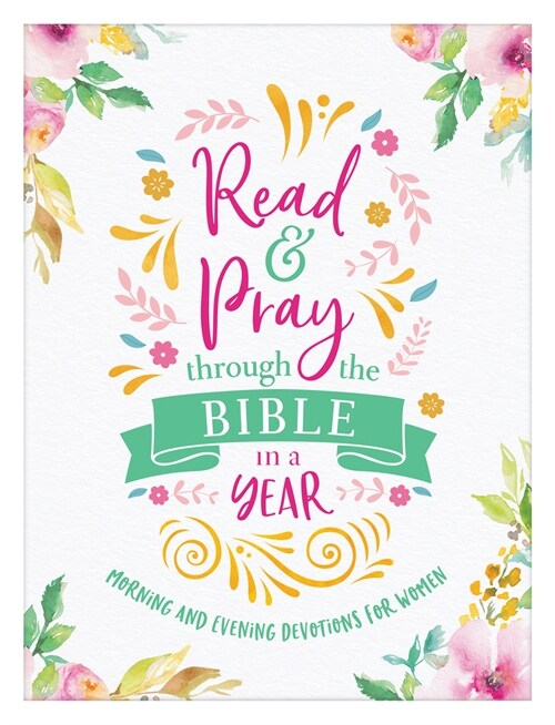 Read & Pray Through the Bible in a Year: Morning and Evening Devotions for Women (Paperback)