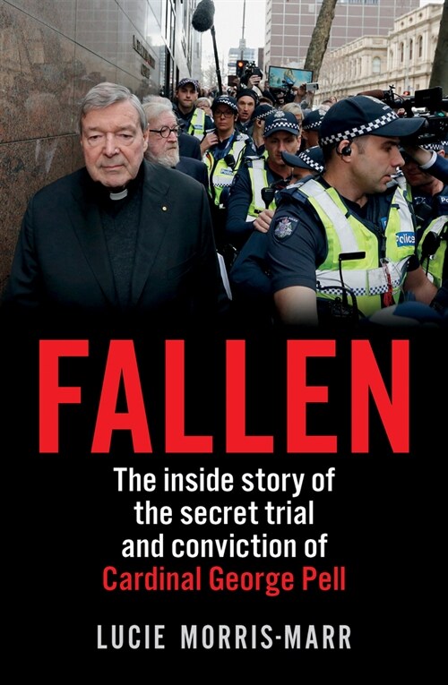 Fallen: The Inside Story of the Secret Trial and Conviction of Cardinal George Pell (Paperback)