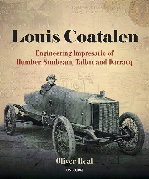 Louis Coatalen : Engineering Impresario of Humber, Sunbeam, Talbot, Darracq (Hardcover)