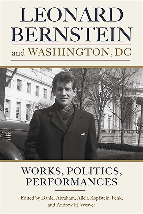 Leonard Bernstein and Washington, DC: Works, Politics, Performances (Hardcover)