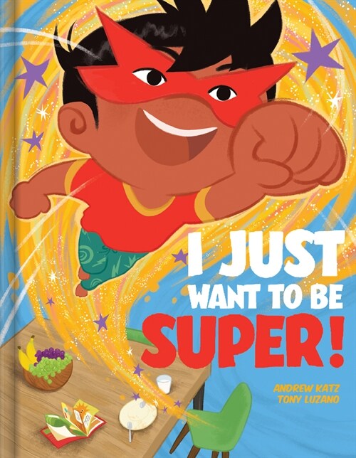 I Just Want to Be Super! (Hardcover)