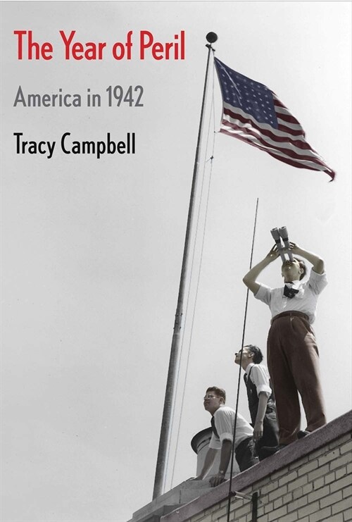 The Year of Peril: America in 1942 (Hardcover)