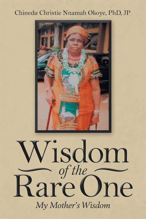 Wisdom of the Rare One: My Mothers Wisdom (Paperback)
