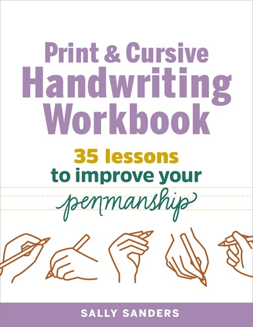 Print and Cursive Handwriting Workbook: 35 Lessons to Improve Your Penmanship (Paperback)