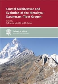 Crustal Architecture and Evolution of the Himalaya-karakoram-tibet Orogen (Hardcover)