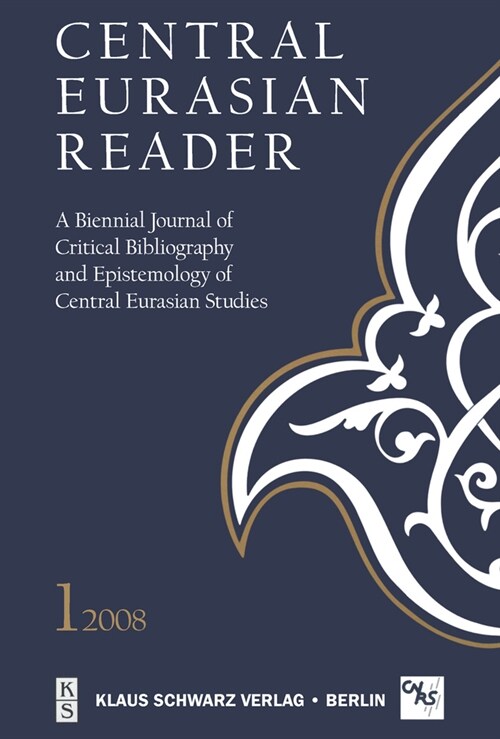 Central Eurasian Reader: A Biennial Journal of Critical Bibliography and Epistemology of Central Eurasian Studies (Hardcover, 1., Erstausgabe)