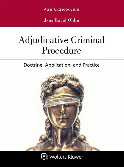 Adjudicative Criminal Procedure: Doctrine, Application, and Practice (Loose Leaf)