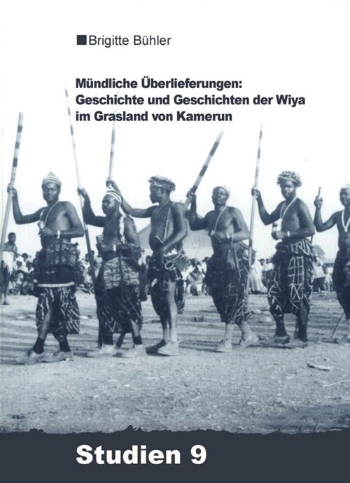 M?dliche ?erlieferungen: Geschichte Und Geschichten Der Wiya Im Grasland Von Kamerun (Paperback)