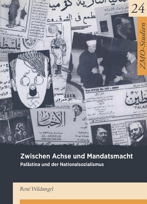 Zwischen Achse Und Mandatsmacht: Pal?tina Und Der Nationalsozialismus (Paperback)