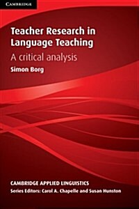 Teacher Research in Language Teaching : A Critical Analysis (Paperback)