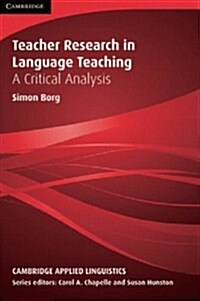 Teacher Research in Language Teaching : A Critical Analysis (Hardcover)