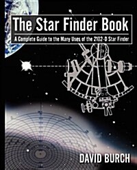 The Star Finder Book: A Complete Guide to the Many Uses of the 2102-D Star Finder, 2nd Edition (Paperback)