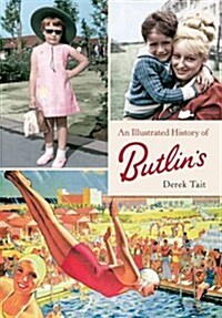 An Illustrated History of Butlins (Paperback, UK ed.)